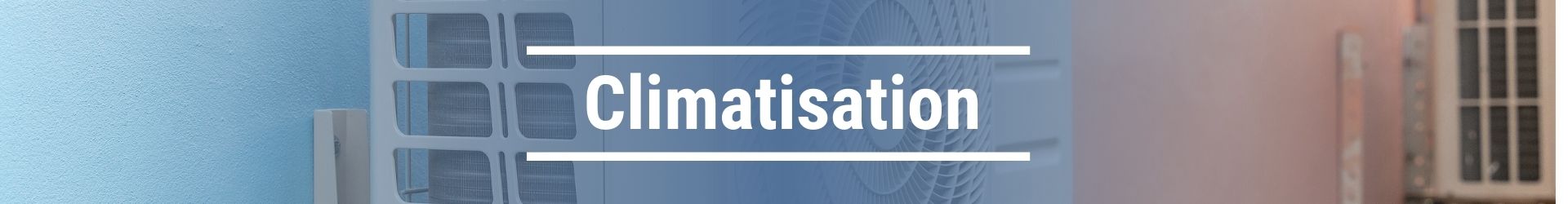 Climatisation - Assurer la mise en service et la maintenance des générateurs de type pompe à chaleur